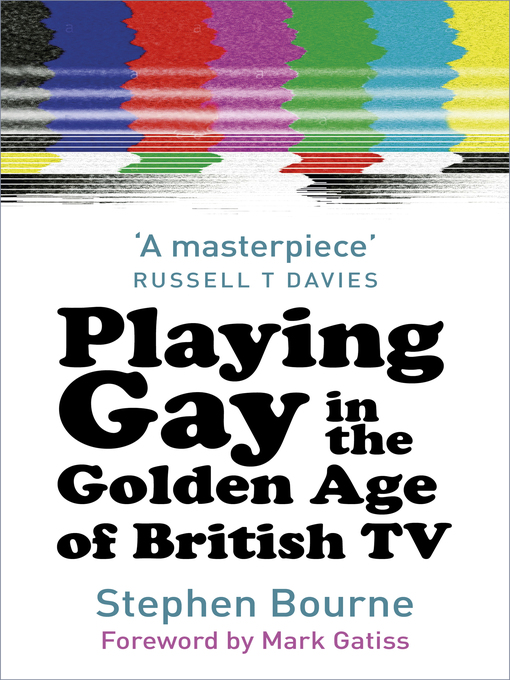 Title details for Playing Gay in the Golden Age of British TV by Stephen Bourne - Available